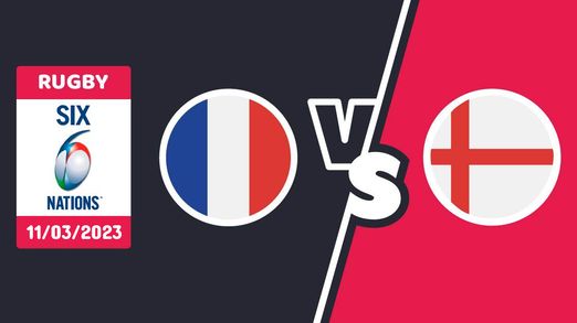 France vs Angleterre 6 Nations Samedi 11 Mars 2023